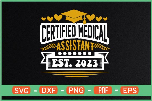 CERTIFIED MEDICAL ASSISTANT EST 2023 Svg Graphics and Crafts