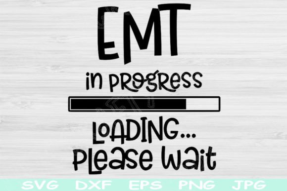 EMT in Progress Loading Please Wait Svg Graphics and Crafts