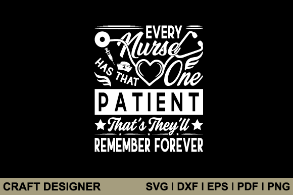Every Nurse Has That One Patient Svg