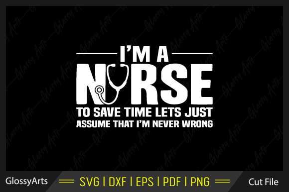 I'm a Nurse to Save Time, Let's Just SVG Graphics Crafts