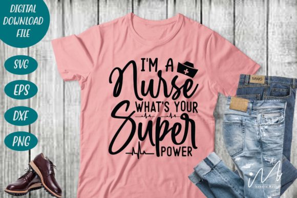 I m a Nurse What s Your Super Power Svg Graphics