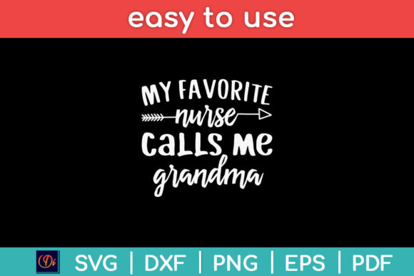 My Favorite Nurse Calls Me Grandma Svg Graphics