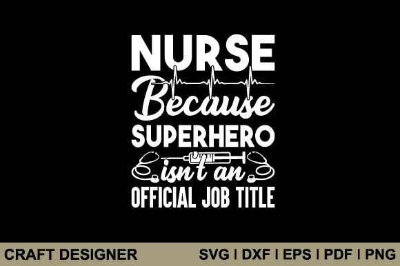 Nurse Because Superhero Isn't an SVG Graphics