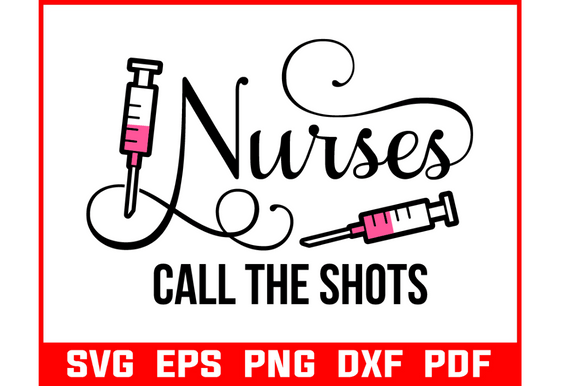 Nurse Call the Shots Svg Bundle: Graphics and Crafts