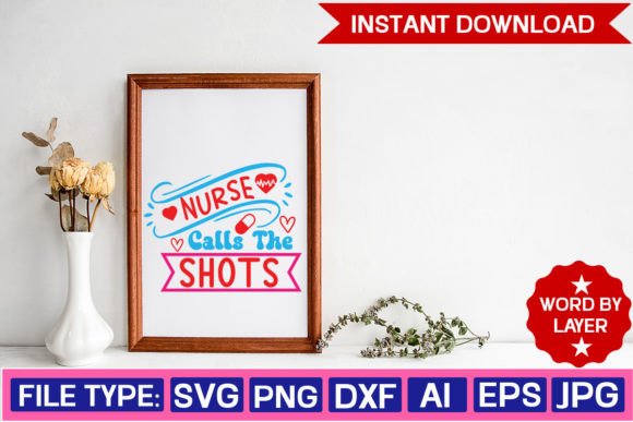 Nurse Calls the Shots Svg Design: Graphics and Crafts