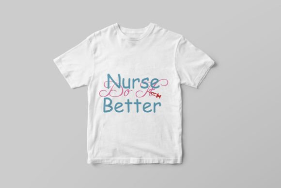 Nurse Do It Better Svg: Graphics for Crafts