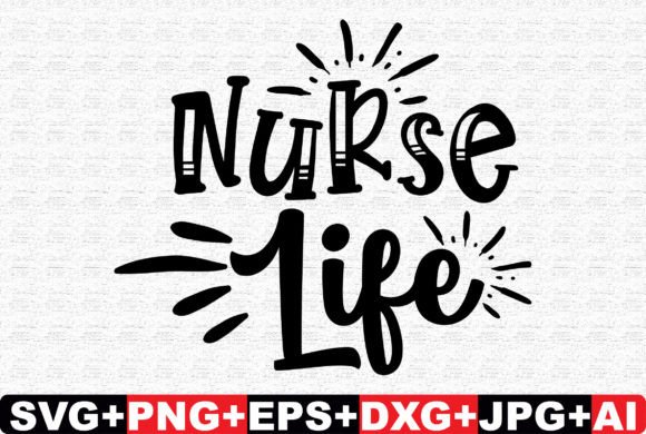 Nurse Life SVG: Graphics for Crafts and Design