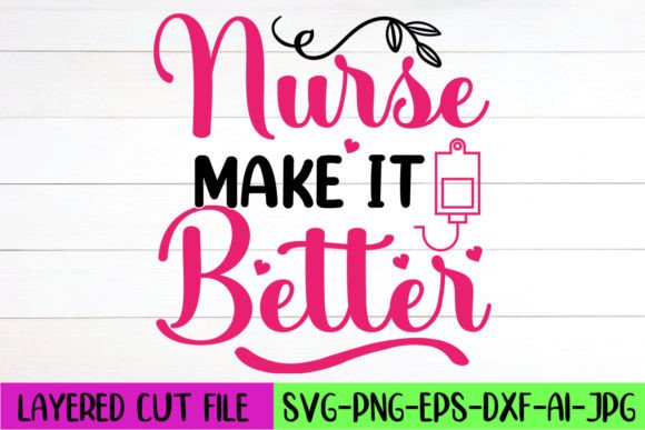 Nurse Make It Better SVG Design