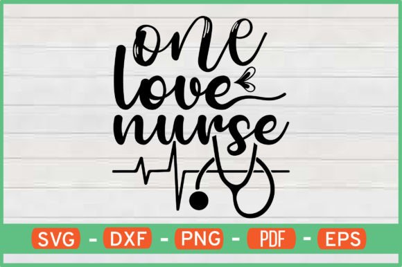 One Love Nurse T-Shirt Designs Svg for Crafts and Graphics