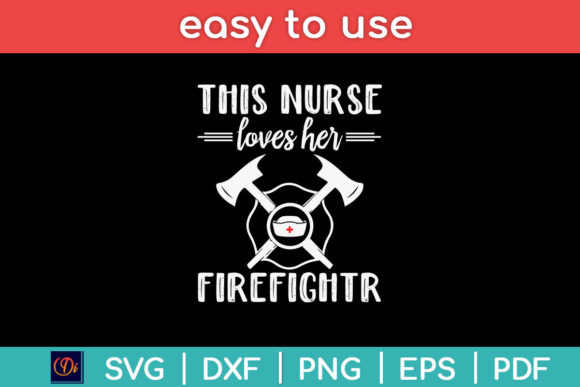 This Nurse Love Her Firefighter Svg Graphics