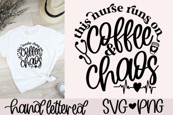 This Nurse Runs on Coffee Chaos SVG: Graphics & Crafts