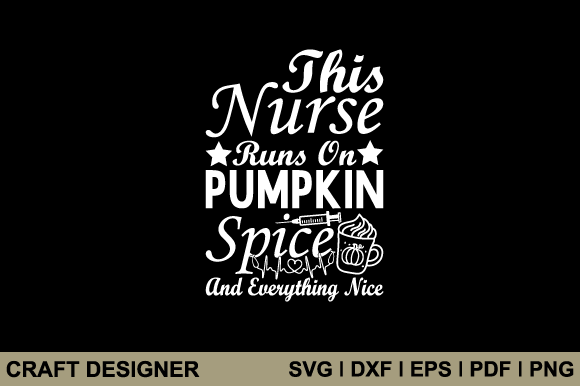 This Nurse Runs on Pumpkin Spice Svg